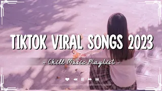 Tiktok viral songs 2023 💋 Best tiktok songs ~ Trending tiktok songs