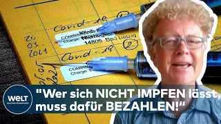 CORONA-IMPFPFLICHT: "Wer sich nicht impfen lässt, muss dafür bezahlen!" - Ethiker I WELT Interview