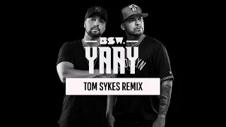 BSW - YAAY 2k20 (Tom Sykes Remix)