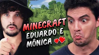 MINECRAFT EDUARDO E MÔNICA ♫ SAGA DO FELIPE NETO #2