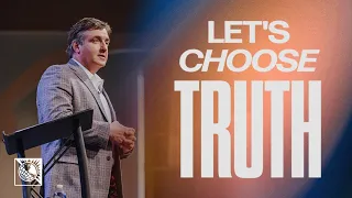 Let’s Choose Truth | Pastor Allen Jackson