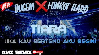 " TIARA" JIKA KAU BERTEMU AKU BEGINI '' DUGEM❌FUNKOT  HARD VOL3 [DJ_AMZ]✓