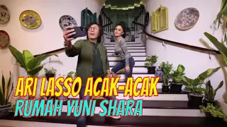 Ari Lasso ACAK-ACAK Rumah Yuni Shara | LASSO N FRIENDS (05/09/20) Part 1