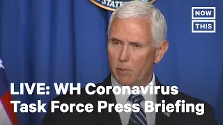 White House Coronavirus Task Force Holds a Press Briefing | LIVE | NowThis