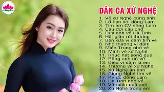 Về Xứ Nghệ Cùng Anh, Lỡ Hẹn Với Dòng Lam, Tìm Em Câu Ví Sông Lam - Dân ca xứ Nghệ hay Mê Mẩn