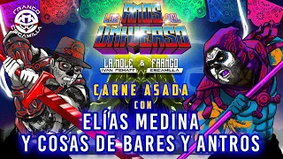 Los Amos del Universo.- Carne Asada con Elías Medina y cosas de Bares y Antros