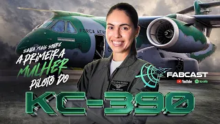 FABCAST - Conheça a primeira piloto de KC-390 Millennium