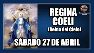 REGINA COELI - DE HOY SÁBADO 27 DE ABRIL DE 2024:  REINA DEL CIELO - PARA REZAR EN PASCUA.