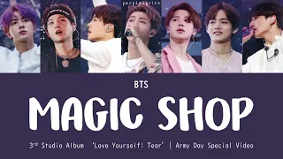 BTS (방탄소년단) - Magic Shop [3rd Studio Album 'LY: Tear'] LYRICS/가사/Line Distribution | 9th Army Day!