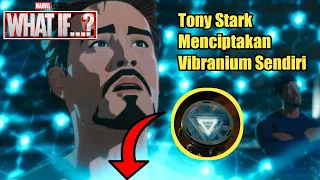 What If : Tony Stark Ternyata bisa buat Vibranium