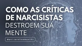 Como as Críticas Narcisistas Destroem sua Mente