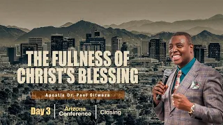 THE FULLNESS OF CHRIST'S BLESSING | CONFERENCE-DAY3 | With Apostle Dr Paul Gitwaza at Phoenix AZ USA