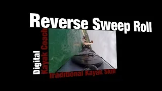 The Reverse Sweep Roll - Digital Kayak Coach