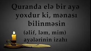 Quranda elə bir ayə yoxdur ki, mənası bilinməsin. (Əlif, ləm, mim) ayələrinin izahı- Rəşad Hümbətov