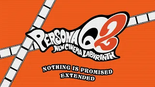 Nothing is Promised - Persona Q2: New Cinema Labyrinth OST [Extended]