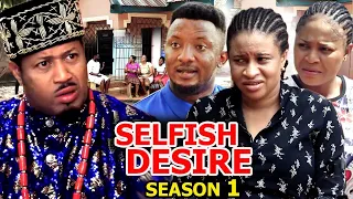 SELFISH DESIRE SEASON 1 - (New Trending Movie) Mike Ezuruonye & Mary Igwe 2023 Latest Nigerian Movie