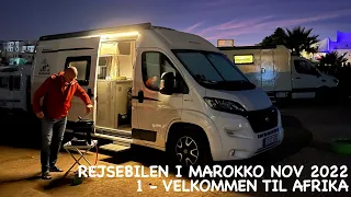 Med Autocamper i Marokko - Rejsebilen - efterår 2022 - 1 Velkommen til Afrika