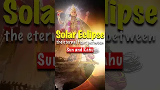 Solar Eclipse: The Eternal Fight Between Sun and Rahu