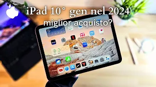 iPad 10 nel 2024: miglior iPad qualità prezzo?