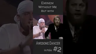 Eminem - Without Me _ but with Crazy Dancer #2 (Ivo Pešák) - Parodi #2