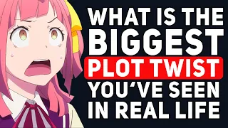 What's the Biggest PLOT TWIST You've Seen IN REAL LIFE? - Reddit Podcast