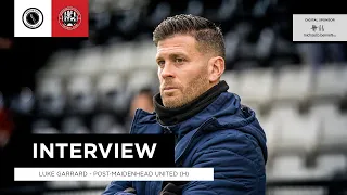 INTERVIEW | Luke Garrard post - Maidenhead (H) | 13th Sep 2022