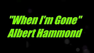 When I'm Gone by Albert Hammond Original Key Karaoke