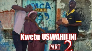 KWETU USWAHILINI PART 2 😂😂 FT CHISHAMU TV