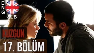 Kuzgun (The Raven) - Episode 17 English Subtitles HD