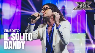 Il Solito Dandy - Solo Tu (Inedito Live) | X Factor 2023