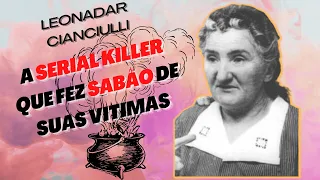 Leonarda Cianciulli - A serial Killer que fez sabão de suas vitimas