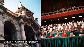 Vatican II: Council of Apostasy (full length)