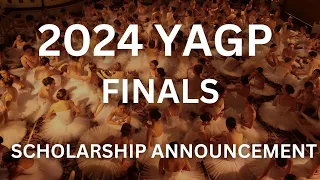 YAGP 2024 NY Finals ~ Scholarship Announcement