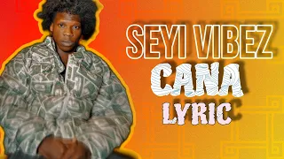 SEYI VIBEZ-NAHAMCIAGA, CANA LYRICS @seyivibez