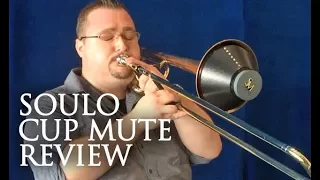 Soulo Trombone Cup Mute Review