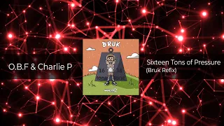 O.B.F & Charlie P - Sixteen Tons of Pressure (Bruk Refix) 𝗙𝗥𝗘𝗘 𝗗𝗢𝗪𝗡𝗟𝗢𝗔𝗗