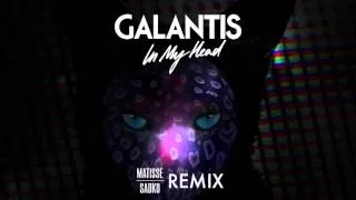 Galantis - In My Head (Matisse & Sadko Remix)