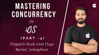 Mastering Concurrency in iOS  - Part 4 (Dispatch Barrier, Semaphore, Work Item Flags)