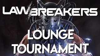 Lawbreakers: Announcing Lounge Tournament!