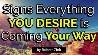 Signs You are Attracting Everything You Desire -THE LAW OF ATTRACTION WORKS