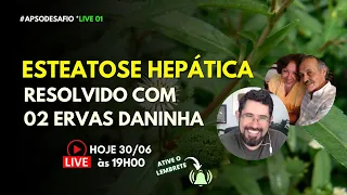 APS Inspiração - Com 2 ervas daninhas eles acabaram com 12 anos de esteatose hepática