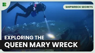 Queen Mary Wreck Explored - Shipwreck Secrets - Documentary