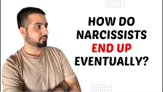 How Do Narcissists End Up Eventually?