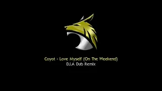 Coyot - Love Myself (On The Wknd) (DJ.A Dub Remix)