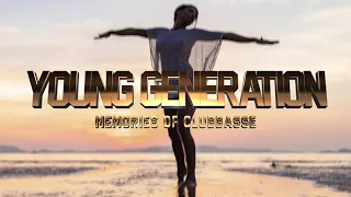 clubbasse - young generation (memories 2006)