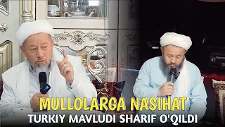 MULLOLARGA NASIHAT! | Turkiy Mavludi Sharif o'qildi.