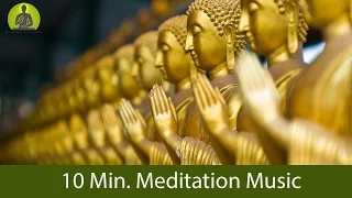 10 Min.Meditation Music for Positive Energy - GUARANTEED Find Inner Peace within 10 Min.