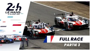 24 Heures du Mans 2021- 🇫🇷 RACE REPLAY partie 3