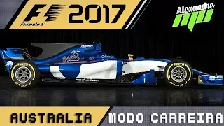 F1 2017: MODO CARREIRA SAUBER #01 - GP DA AUSTRÁLIA O INÍCIO COMPLETO!