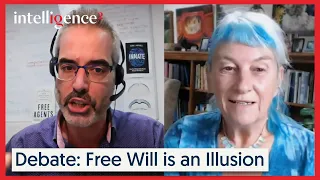 The Free Will Debate | Intelligence Squared